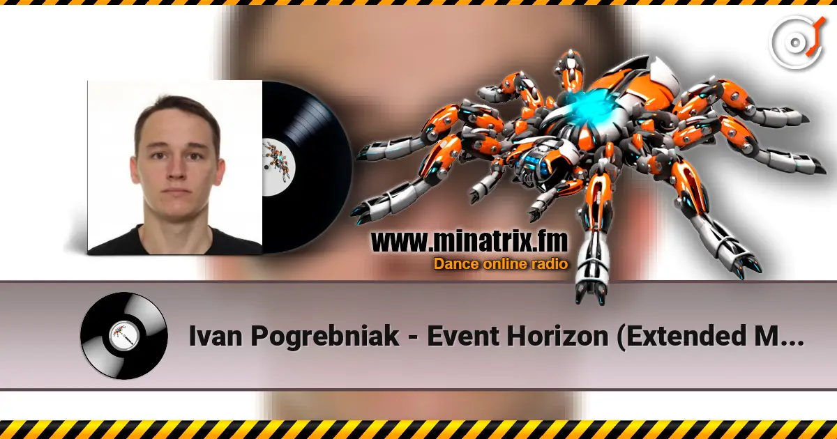 Ivan Pogrebniak - Event Horizon (Extended Mix) 高品质在线收听 | Minatrix.FM
