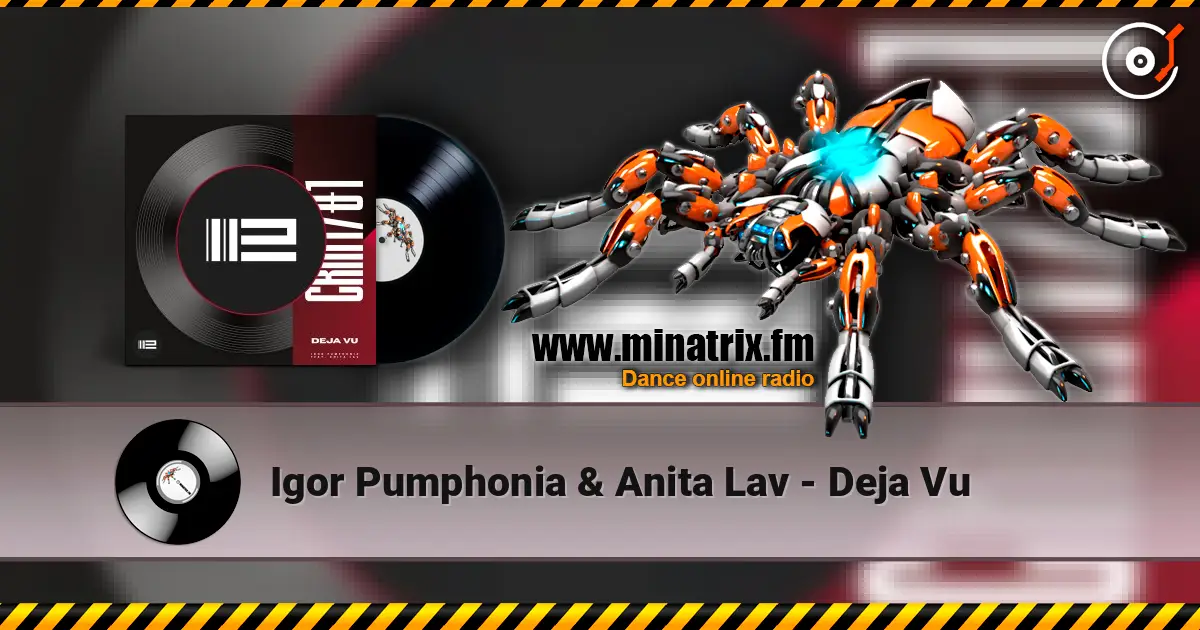 Igor Pumphonia & Anita Lav - Deja Vu 高品质在线收听 | Minatrix.FM