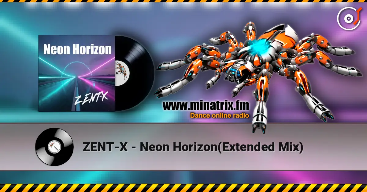 ZENT-X - Neon Horizon(Extended Mix) 高品质在线收听 | Minatrix.FM
