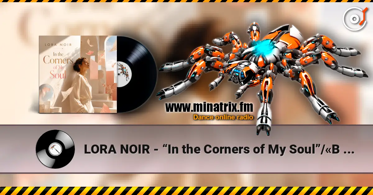 LORA NOIR - “In the Corners of My Soul”/«В уголках моей души» 高品质在线收听 | Minatrix.FM