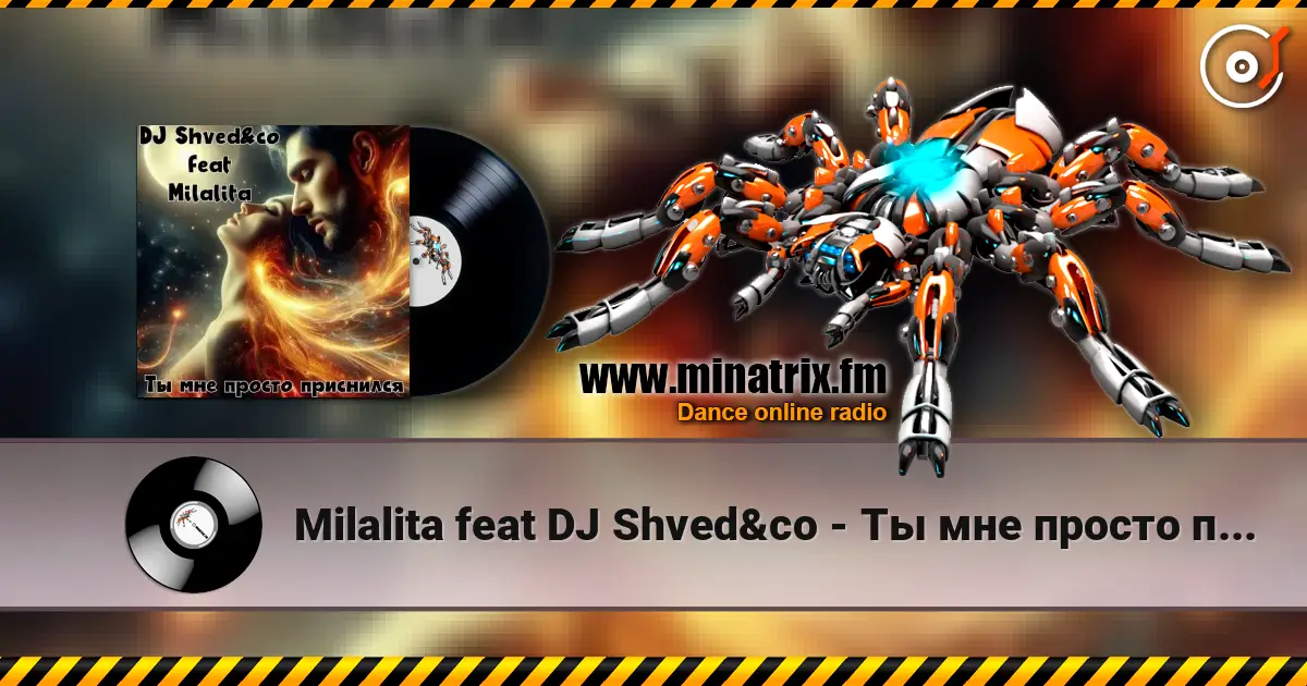 Milalita feat DJ Shved&co - Ты мне просто приснился 高品质在线收听 | Minatrix.FM