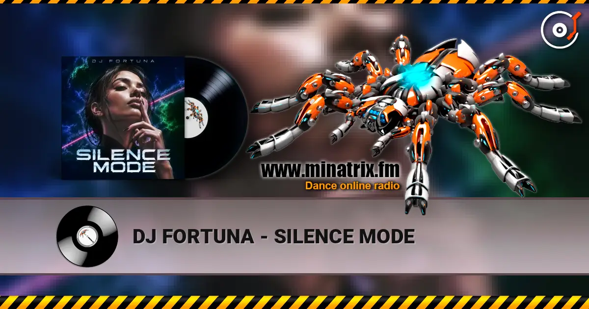 DJ FORTUNA - SILENCE MODE 高品质在线收听 | Minatrix.FM