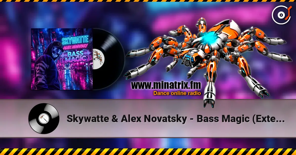 Skywatte & Alex Novatsky - Bass Magic (Extended Mix) 高品质在线收听 | Minatrix.FM