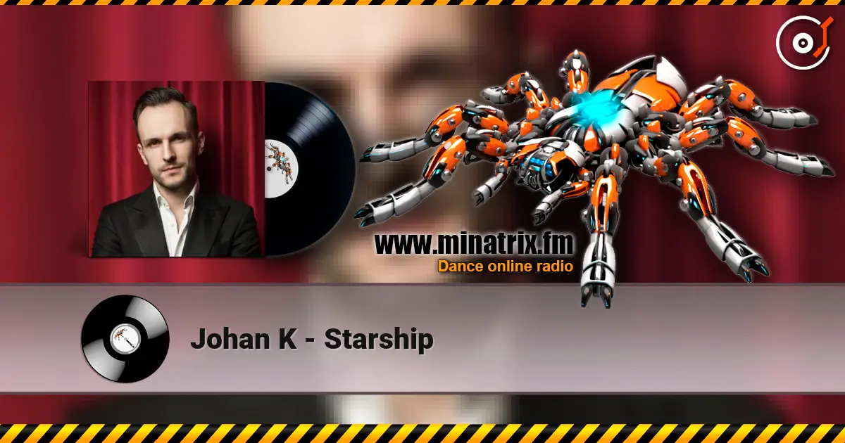 Johan K - Starship 高品质在线收听 | Minatrix.FM