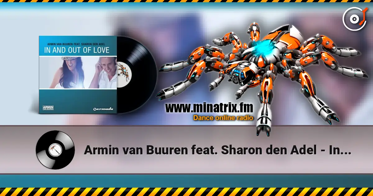 Armin van Buuren feat. Sharon den Adel - In & Out Of Love (Radio Edit) 高品质在线收听 | Minatrix.FM