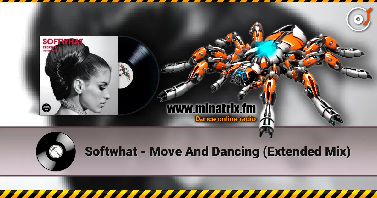 Softwhat - Move And Dancing (Extended Mix) 高品质在线收听 | Minatrix.FM