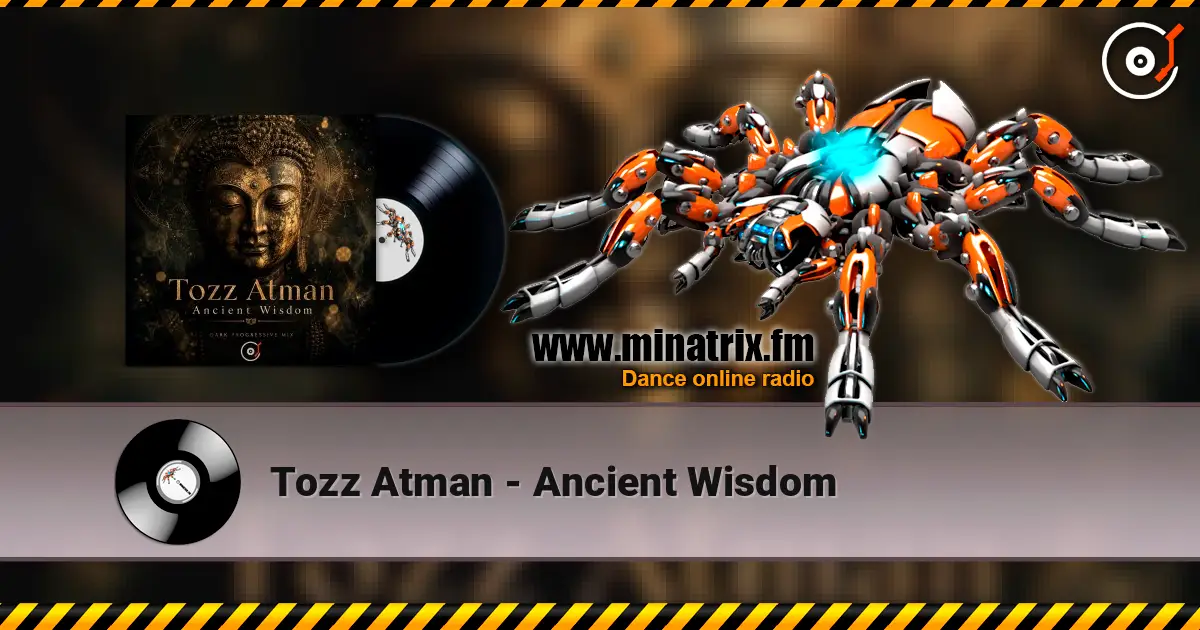 Tozz Atman - Ancient Wisdom 高品质在线收听 | Minatrix.FM
