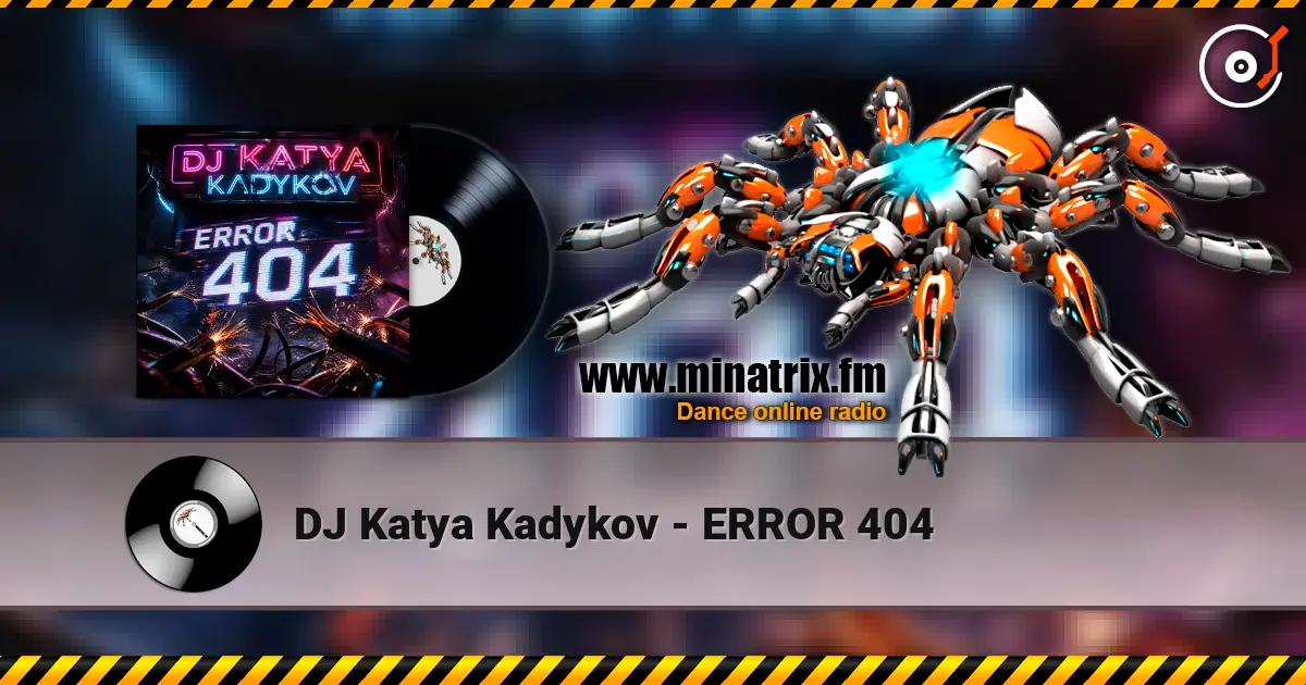 DJ Katya Kadykov - ERROR 404 高品质在线收听 | Minatrix.FM