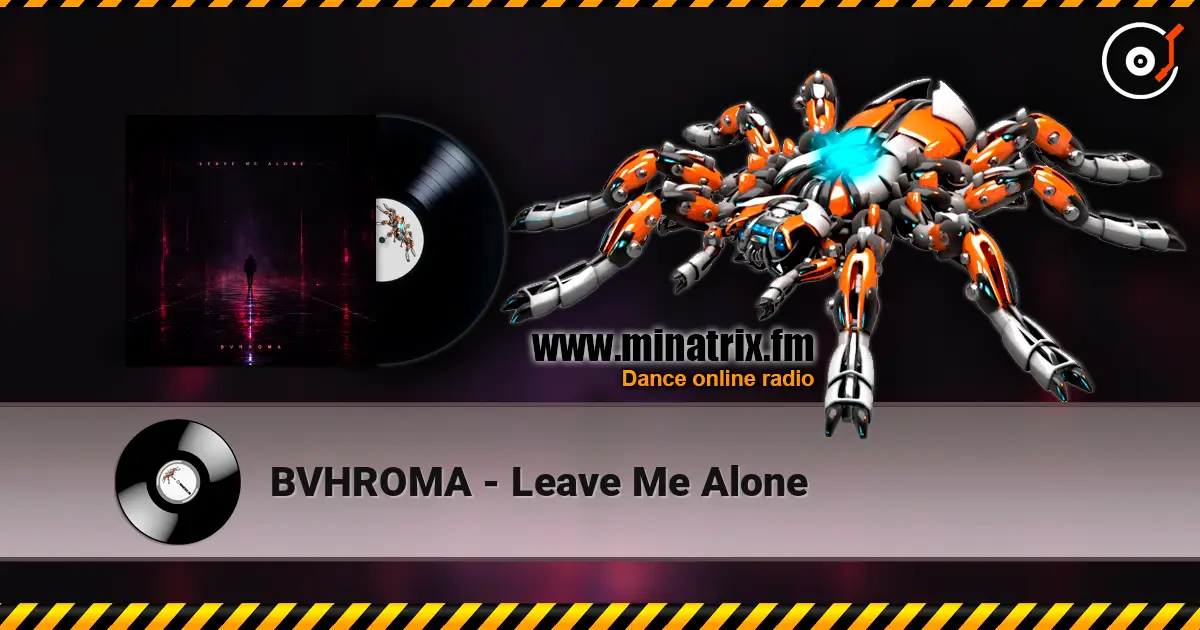 BVHROMA - Leave Me Alone 高品质在线收听 | Minatrix.FM