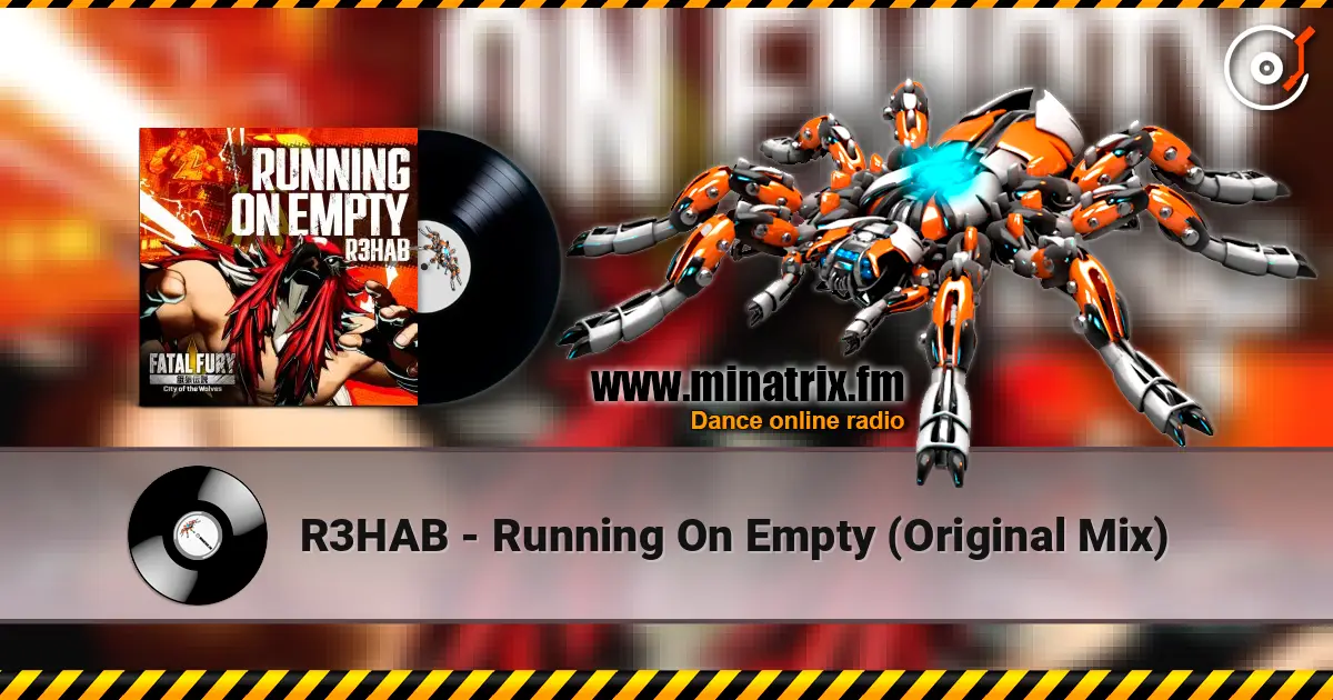 R3HAB - Running On Empty (Original Mix) 高品质在线收听 | Minatrix.FM