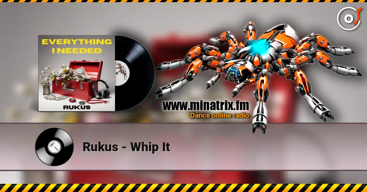 Rukus - Whip It 高品质在线收听 | Minatrix.FM