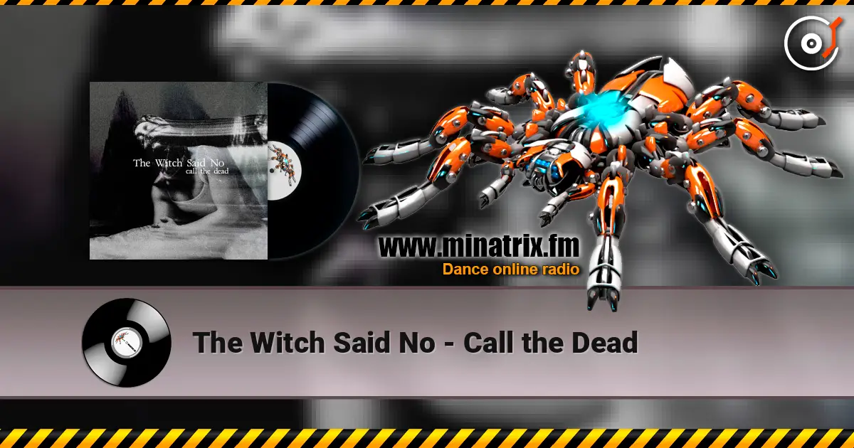 The Witch Said No - Call the Dead 高品质在线收听 | Minatrix.FM
