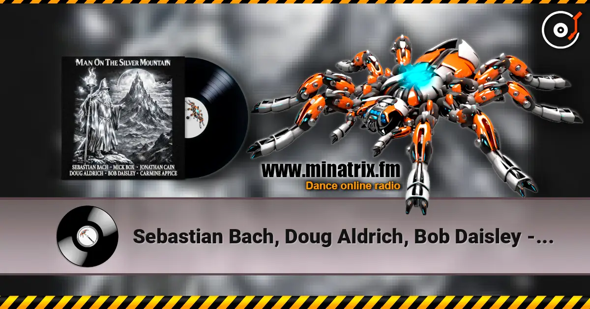 Sebastian Bach, Doug Aldrich, Bob Daisley - Man on the Silver Mountain 高品质在线收听 | Minatrix.FM