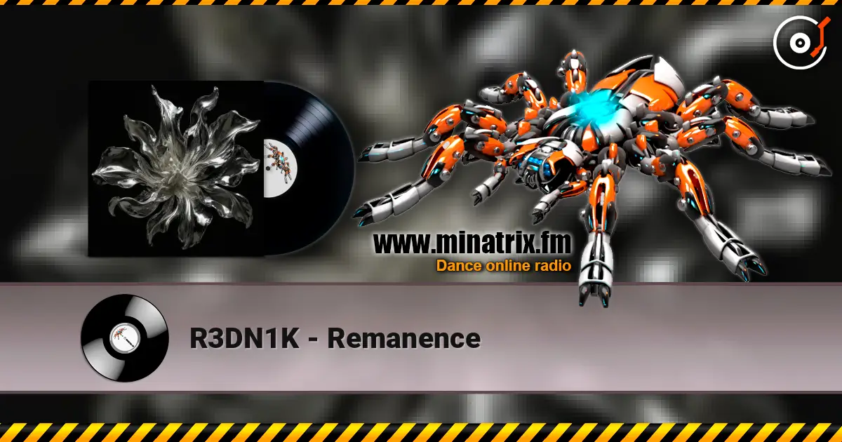 R3DN1K - Remanence 高品质在线收听 | Minatrix.FM