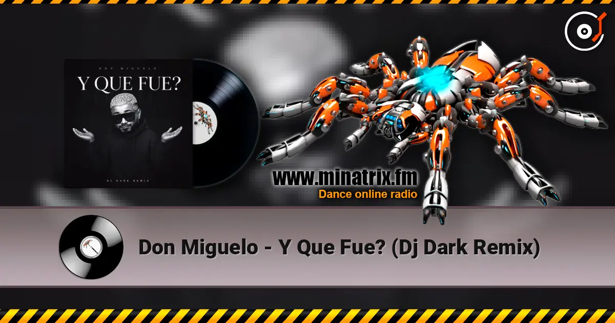 Don Miguelo - Y Que Fue? (Dj Dark Remix) 高品质在线收听 | Minatrix.FM