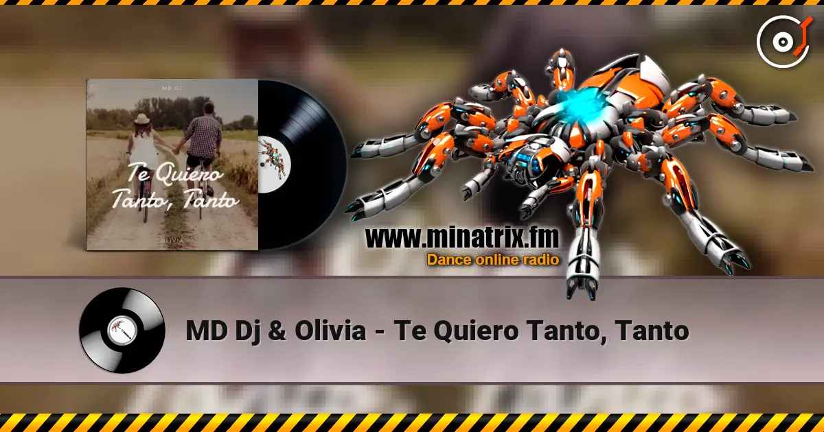 MD Dj & Olivia - Te Quiero Tanto, Tanto 高品质在线收听 | Minatrix.FM