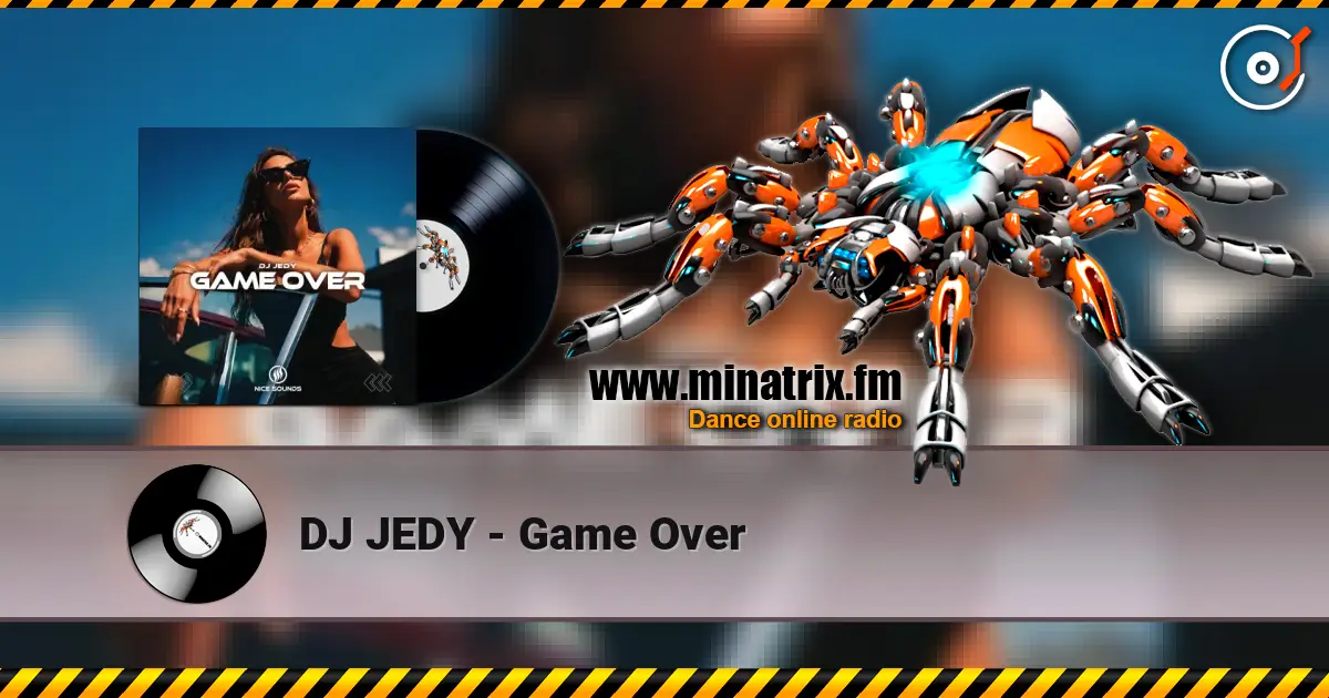 DJ JEDY - Game Over 高品质在线收听 | Minatrix.FM