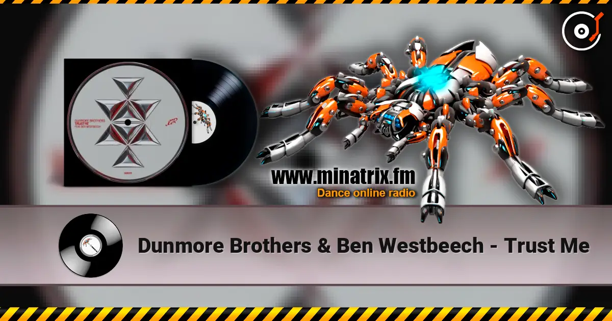 Dunmore Brothers & Ben Westbeech - Trust Me 高品质在线收听 | Minatrix.FM