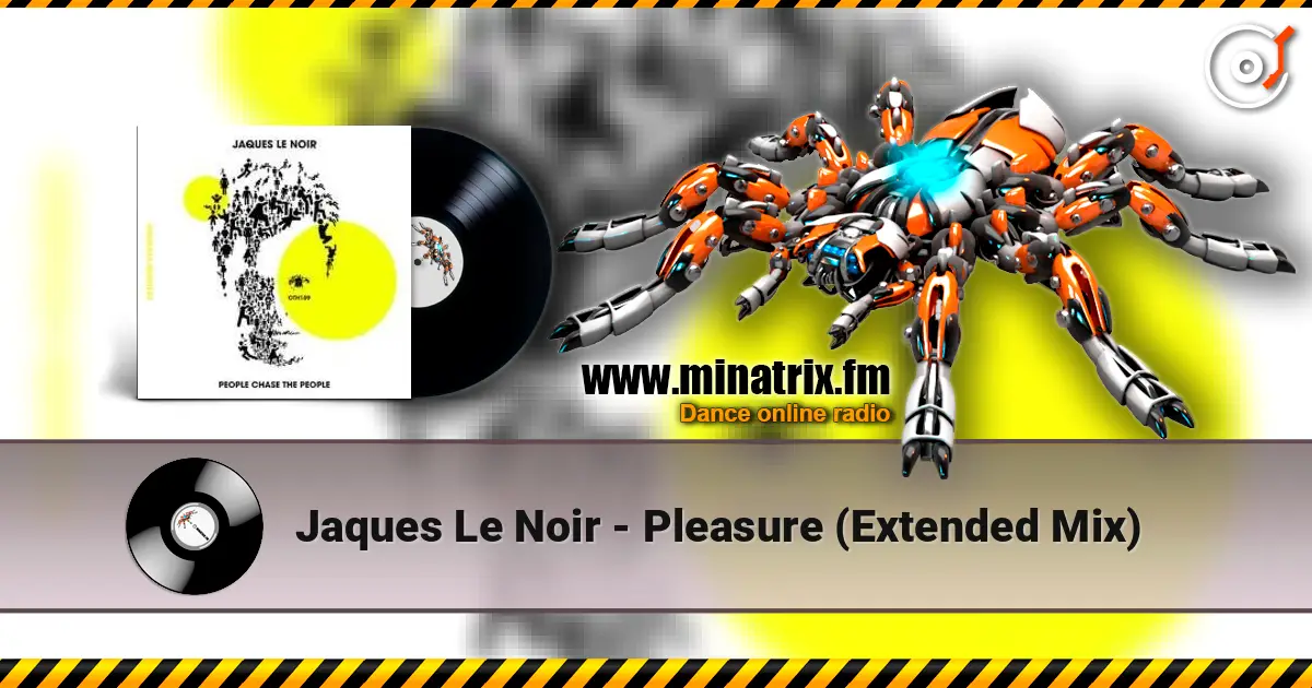 Jaques Le Noir - Pleasure (Extended Mix) 高品质在线收听 | Minatrix.FM