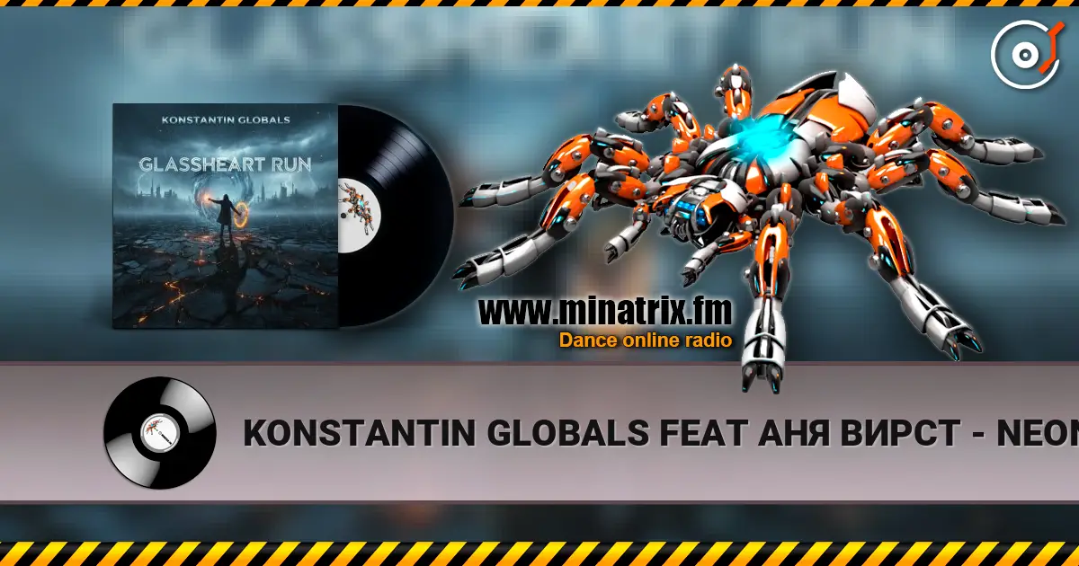 KONSTANTIN GLOBALS FEAT АНЯ ВИРСТ - NEON PULSE 高品质在线收听 | Minatrix.FM