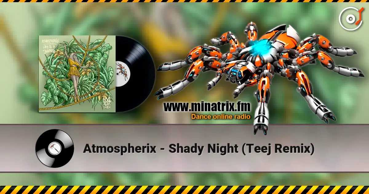 Atmospherix - Shady Night (Teej Remix) 高品质在线收听 | Minatrix.FM