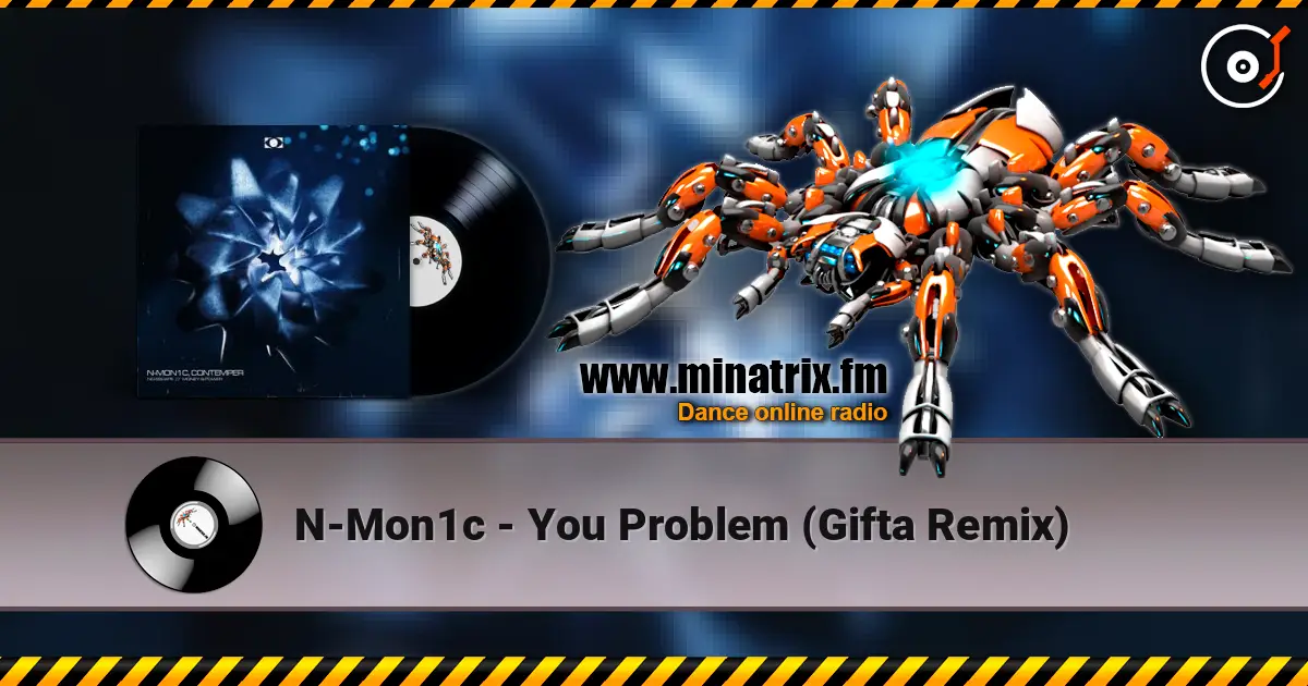 N-Mon1c - You Problem (Gifta Remix) 高品质在线收听 | Minatrix.FM