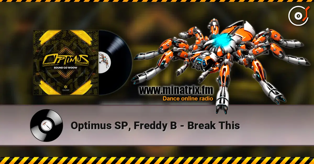Optimus SP, Freddy B - Break This 高品质在线收听 | Minatrix.FM