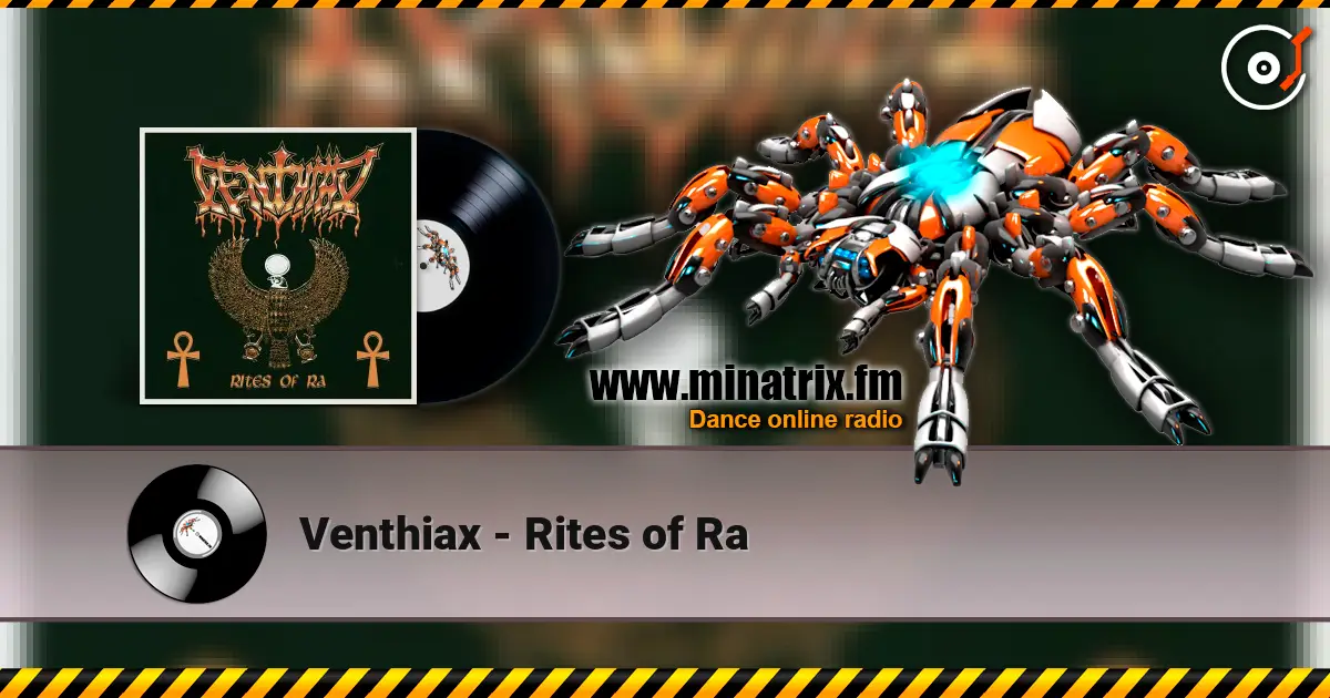 Venthiax - Rites of Ra 高品质在线收听 | Minatrix.FM