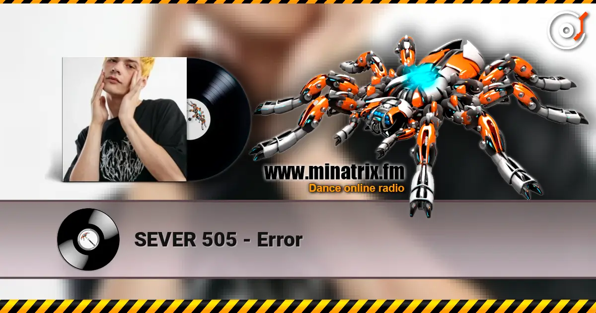 SEVER 505 - Error 高品质在线收听 | Minatrix.FM
