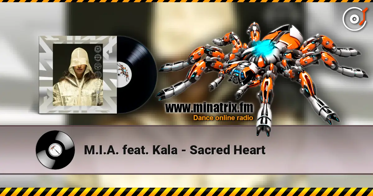 M.I.A. feat. Kala - Sacred Heart 高品质在线收听 | Minatrix.FM