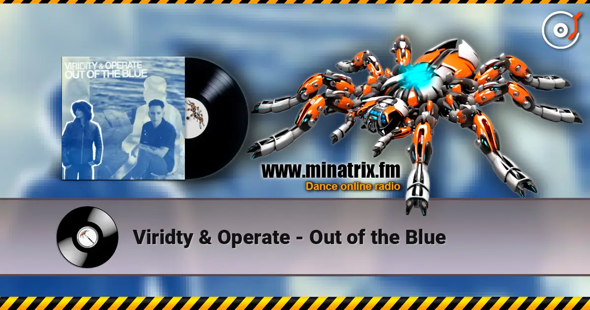 Viridty & Operate - Out of the Blue 高品质在线收听 | Minatrix.FM