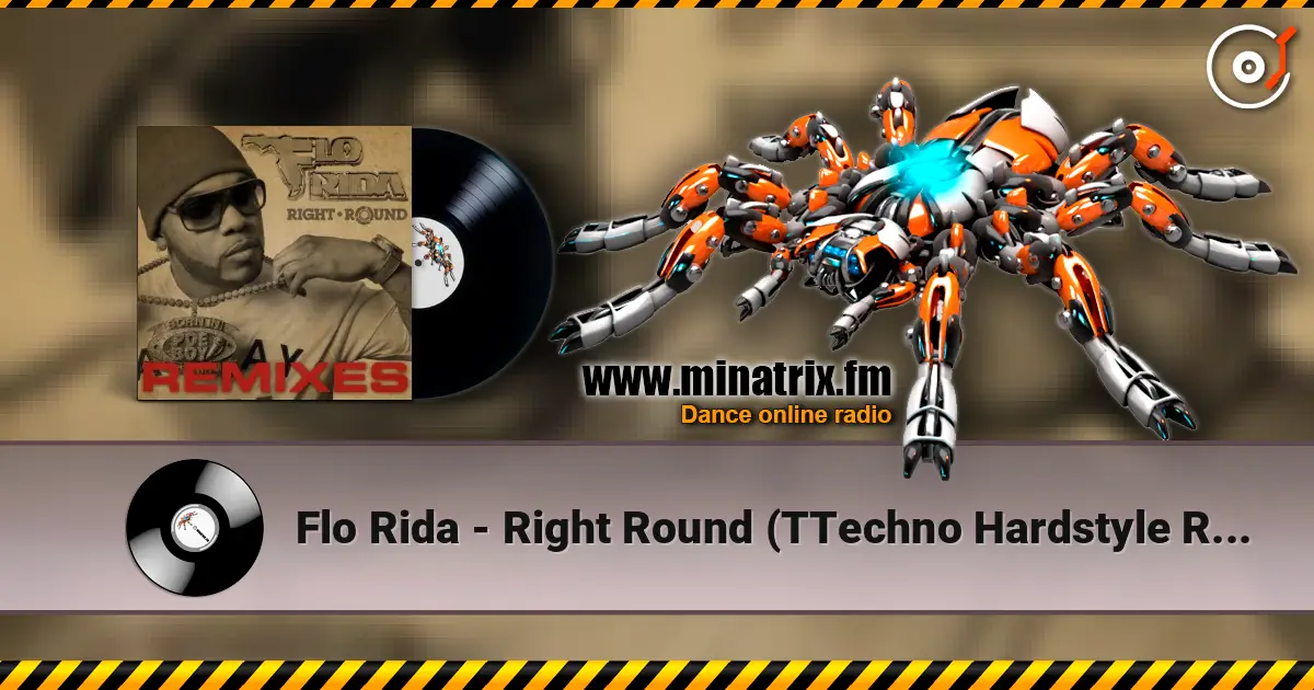 Flo Rida - Right Round (TTechno Hardstyle Remix) 高品质在线收听 | Minatrix.FM