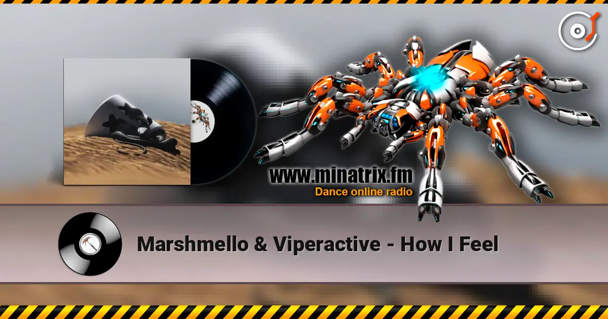 Marshmello & Viperactive - How I Feel 高品质在线收听 | Minatrix.FM