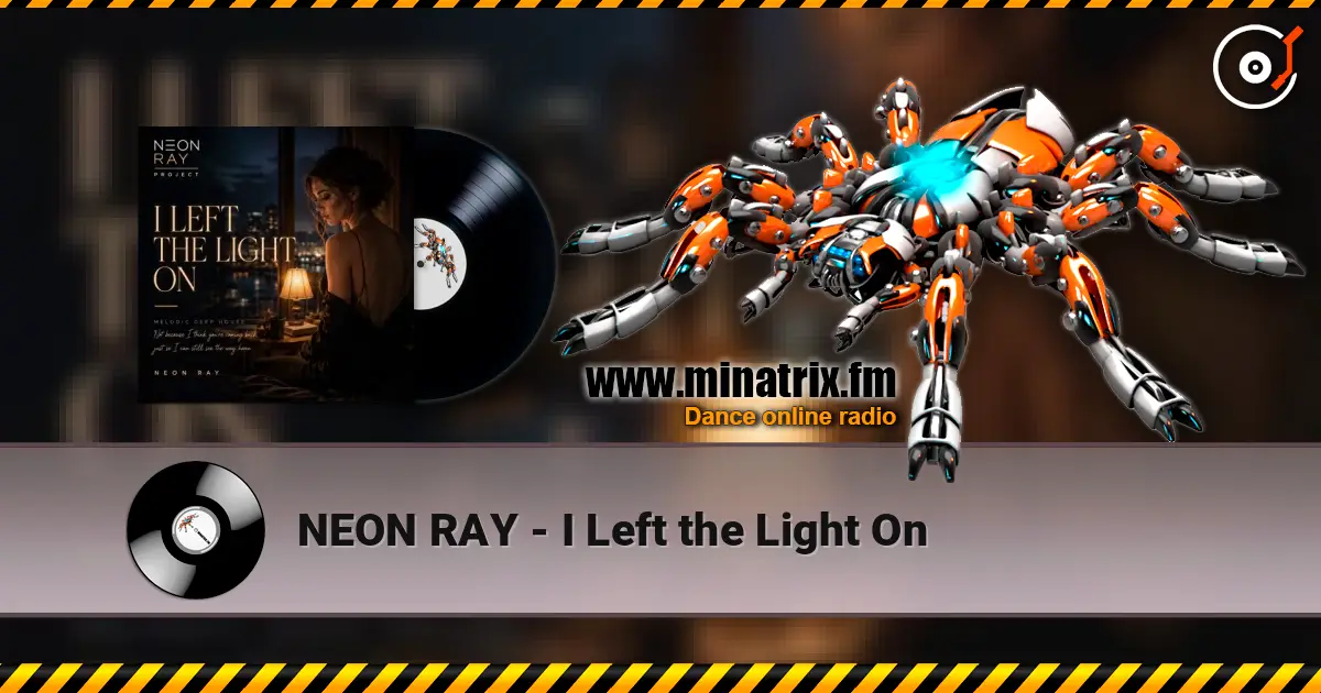 NEON RAY - I Left the Light On 高品质在线收听 | Minatrix.FM