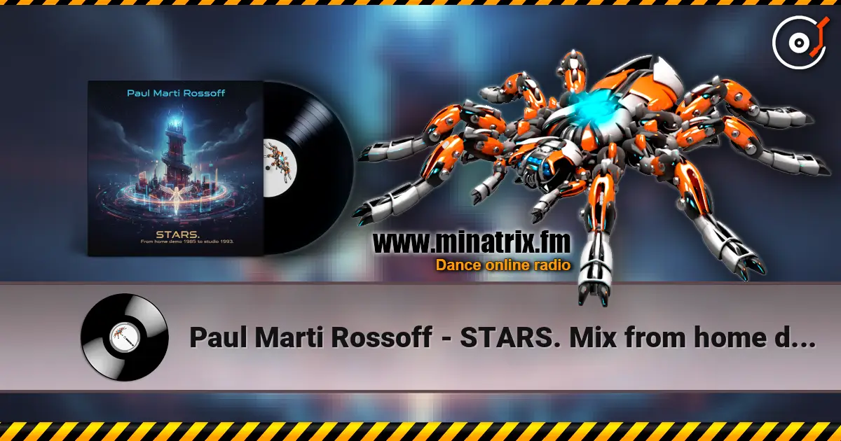 Paul Marti Rossoff - STARS.  Mix from home demo 1985 to studio 1993. Remastered 2019 高品质在线收听 | Minatrix.FM