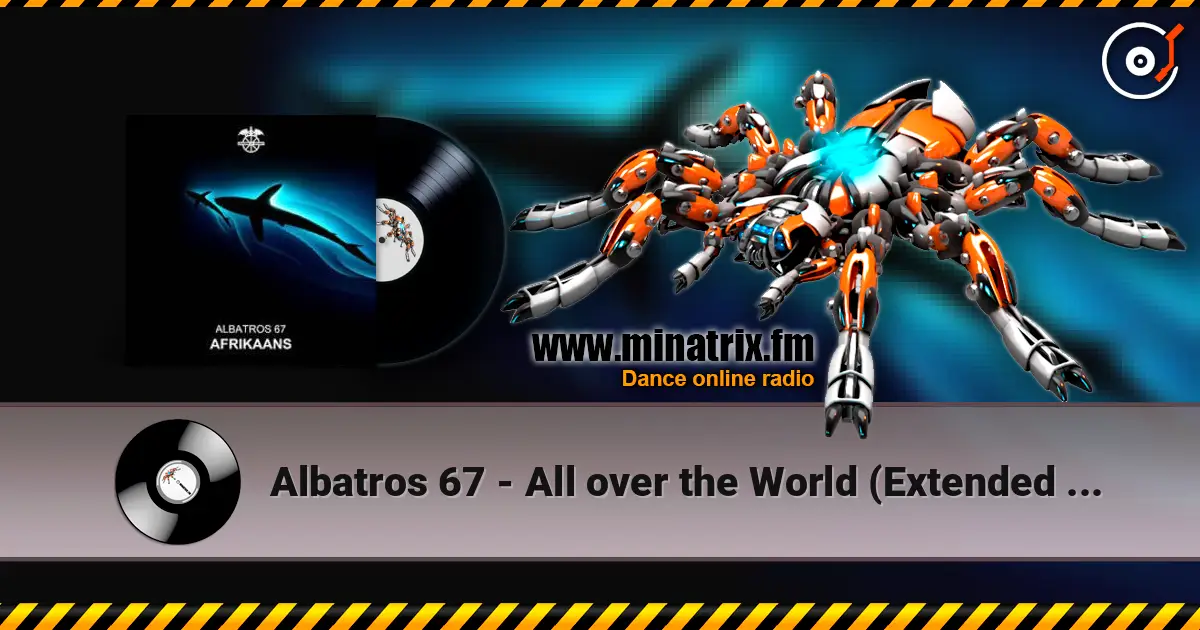 Albatros 67 - All over the World (Extended Mix) 高品质在线收听 | Minatrix.FM