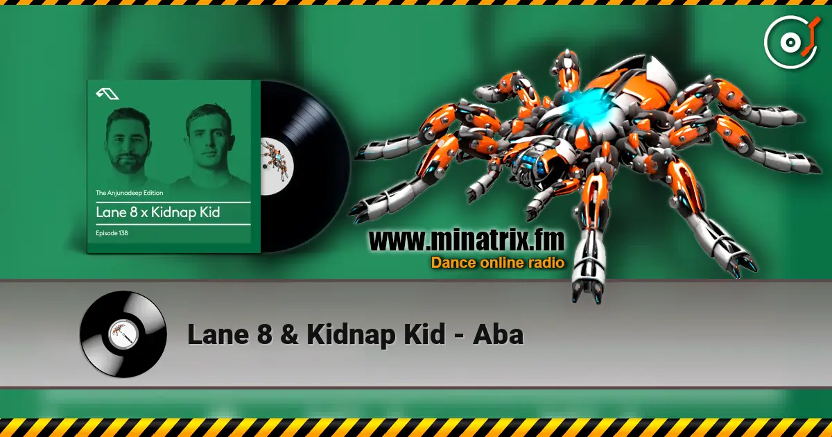 Lane 8 & Kidnap Kid - Aba 高品质在线收听 | Minatrix.FM