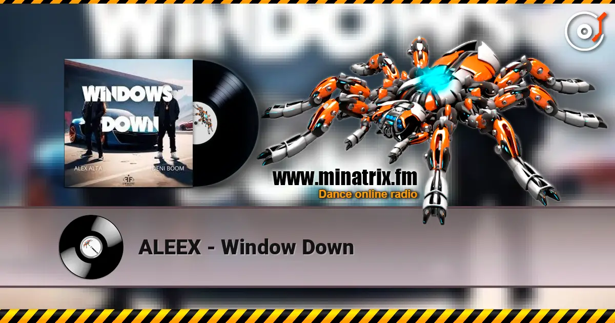 ALEEX - Window Down 高品质在线收听 | Minatrix.FM
