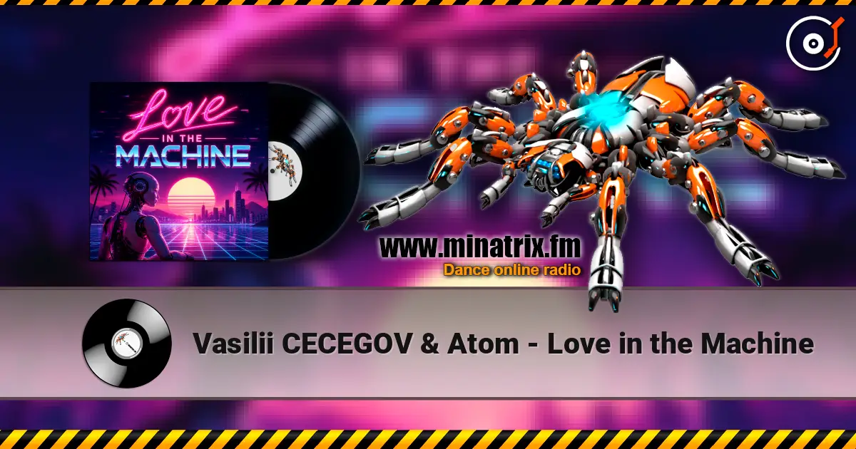Vasilii CECEGOV & Atom - Love in the Machine 高品质在线收听 | Minatrix.FM