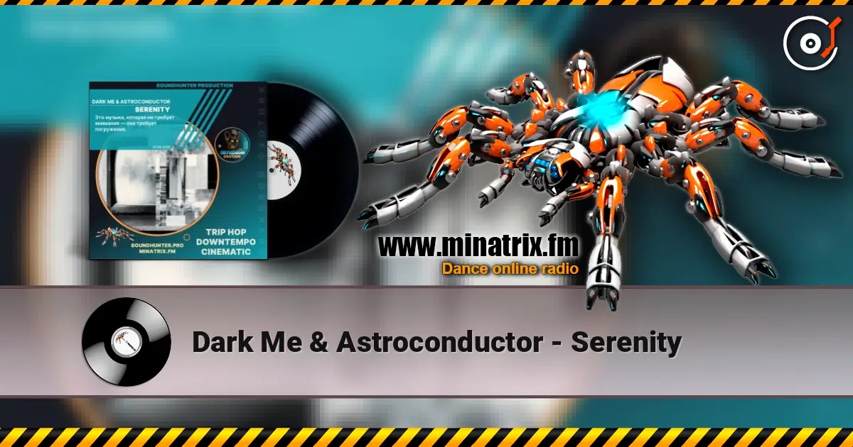 Dark Me & Astroconductor - Serenity 高品质在线收听 | Minatrix.FM