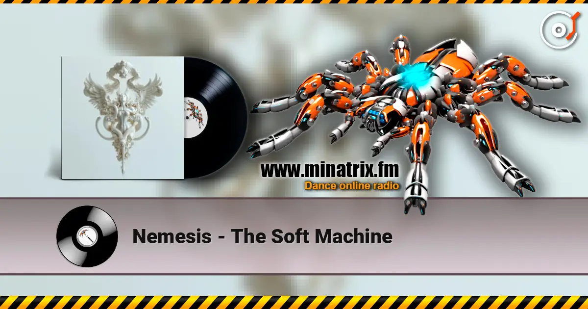 Nemesis - The Soft Machine 高品质在线收听 | Minatrix.FM