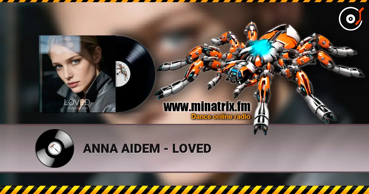 ANNA AIDEM - LOVED 高品质在线收听 | Minatrix.FM