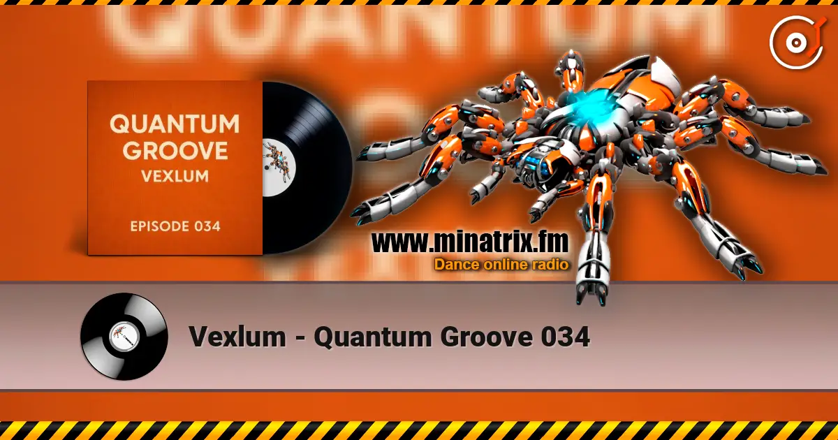 Vexlum - Quantum Groove 034 高品质在线收听 | Minatrix.FM