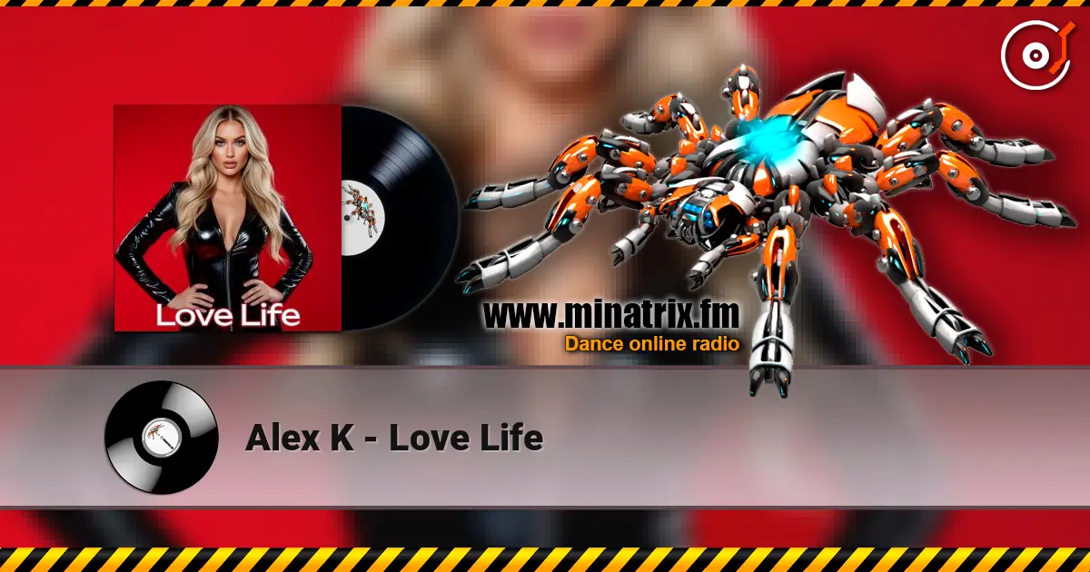 Alex K - Love Life 高品质在线收听 | Minatrix.FM