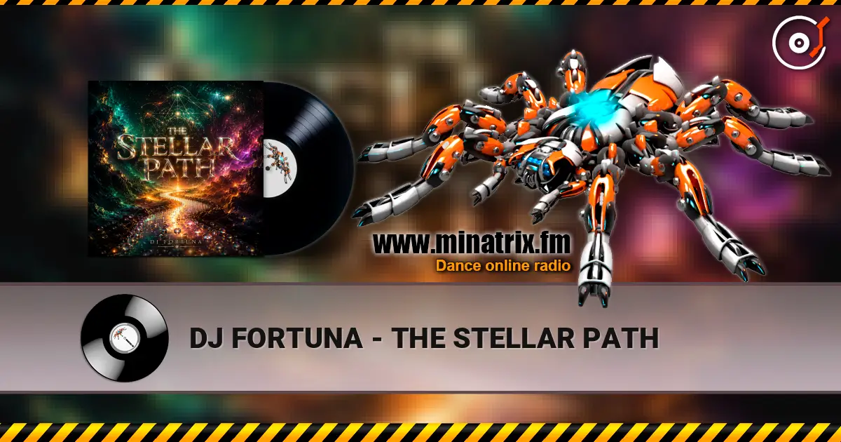 DJ FORTUNA - THE STELLAR PATH 高品质在线收听 | Minatrix.FM