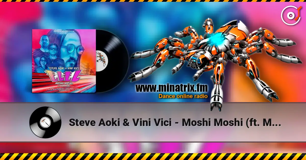 Steve Aoki & Vini Vici - Moshi Moshi (ft. Mama Aoki) 高品质在线收听 | Minatrix.FM