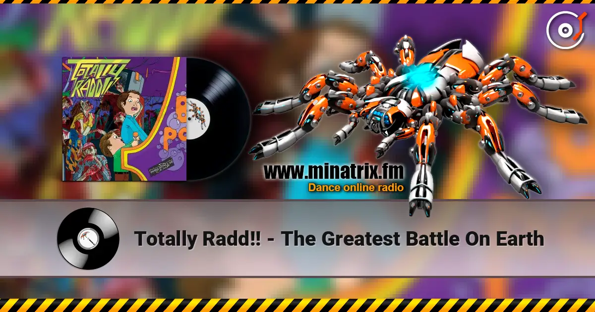 Totally Radd!! - The Greatest Battle On Earth 高品质在线收听 | Minatrix.FM