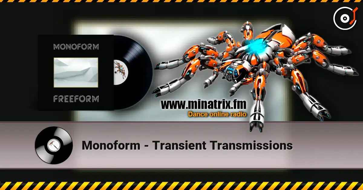 Monoform - Transient Transmissions 高品质在线收听 | Minatrix.FM