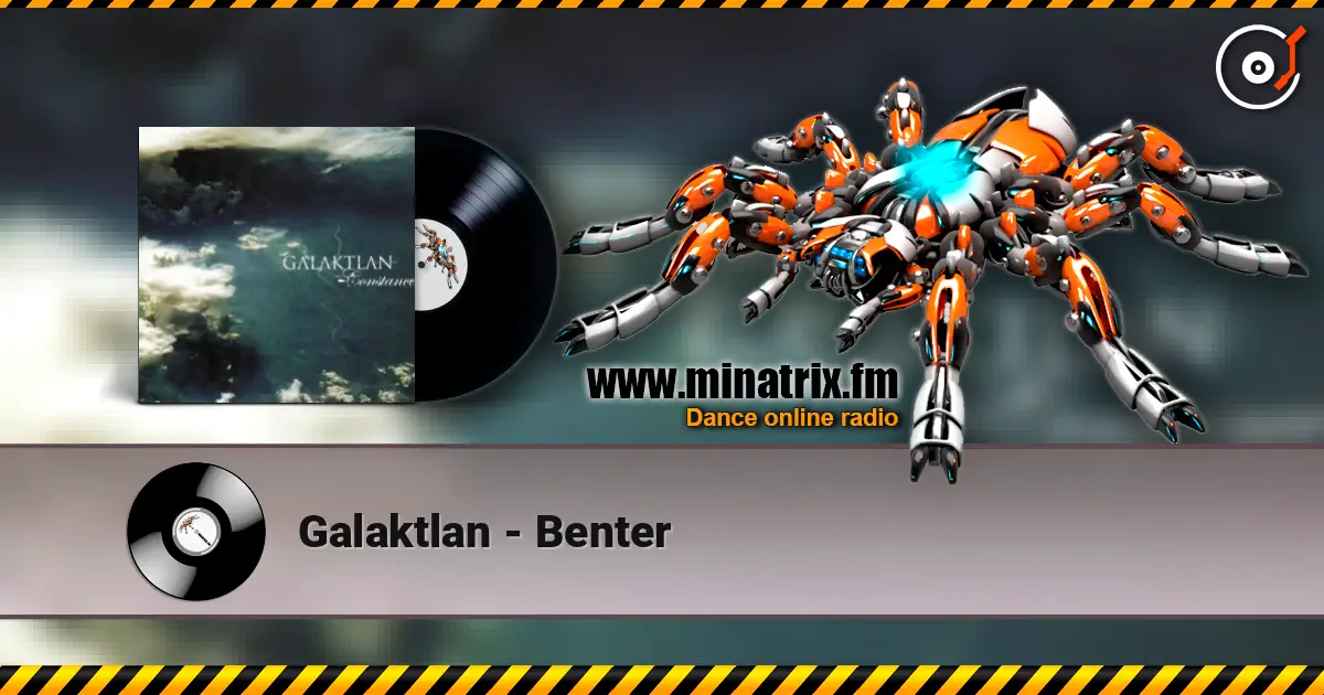 Galaktlan - Benter 高品质在线收听 | Minatrix.FM