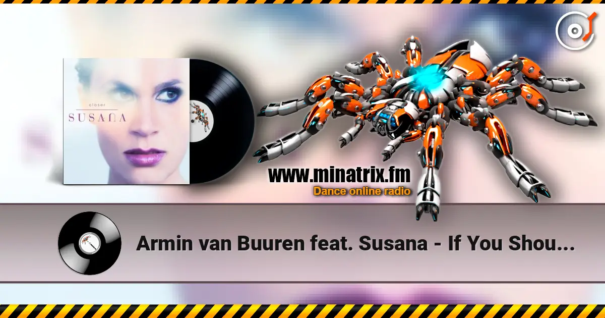 Armin van Buuren feat. Susana - If You Should Go (Radio Edit) 高品质在线收听 | Minatrix.FM